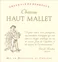 VIGNOBLE BOUDON Château Haut Mallet, Rot, 2018, Bordeaux supérieur. Das vordere Etikett